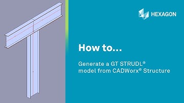 How to... Generate a GT STRUDL® model from CADWorx® Structure