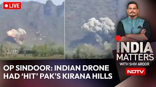 India Matters LIVE | Op Sindoor: Low On Fuel, Indian Drone Inadvertently Hit Pak's Kirana Hills screenshot 2