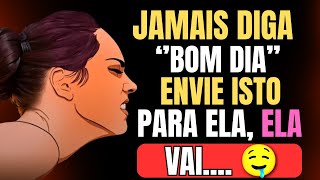 7 Mensagens De Bom Dia Que Vão Fazer Ela Pensar Em Você O Dia Todo Com Sabedoria Estoica