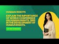 LLB EXAMS - SEM IIIRD - HUMAN RIGHTS- EXPLAIN THE IMPORTANCE OF WORLD CONFERENCE ON HUMAN RIGHTS.