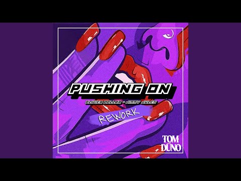 Pushing On (TomDūno Rework)