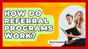 How Do Referral Programs Work? - BusinessGuide360.com