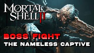 Mortal Shell 2 - The Nameless Captive (Boss Fight) (🏆Headcase Trophy / Achievement)