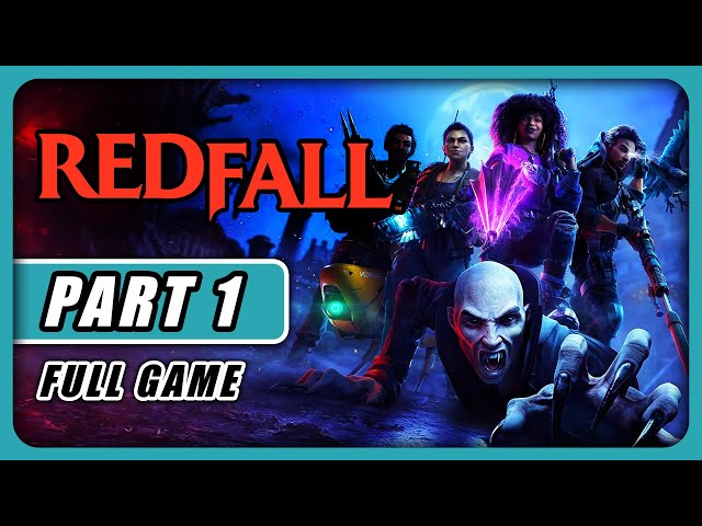 Redfall Xbox Series X 4K 30 FPS Gameplay Walkthrough Part 1 