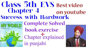 Class 5th evs chapter 4 success with hardwork complete book exercise with chapter explanation .