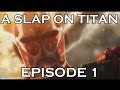 A slap on titan 01 big trouble in little shiganshina
