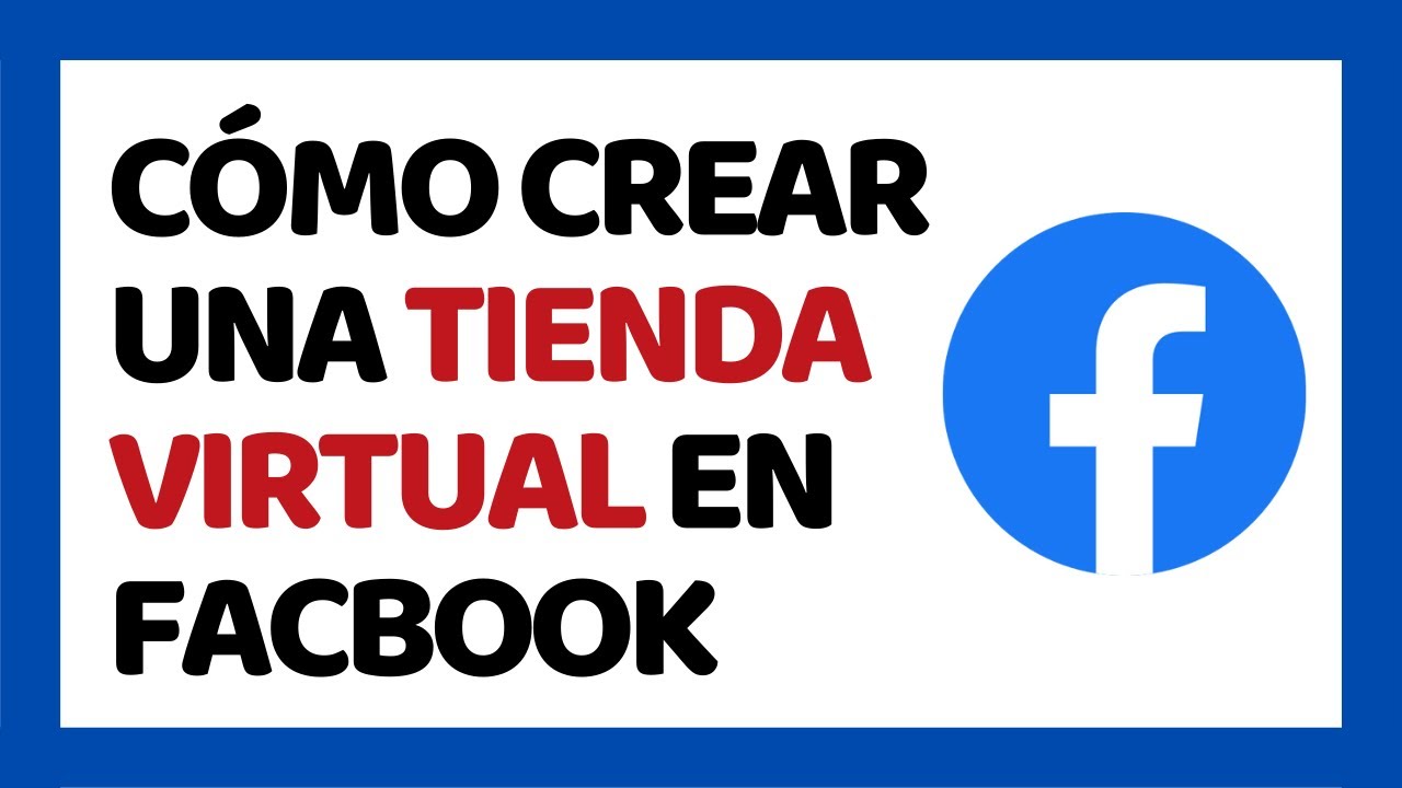 Cómo Crear Una Tienda Virtual en Facebook Paso a Paso YouTube