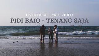 PIDI BAIQ THE PANASDALAM BANK - TENANG SAJA (Unofficial Lyric Video)