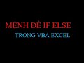 08- MỆNH ĐỀ IF ELSE TRONG VBA EXCEL.