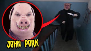 If you see Evil John Pork at 3AM, run ! I catches real John Pork ! 