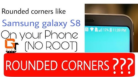 How to make your phone screen rounded corners like Samsung galaxy s8.(NO ROOT)