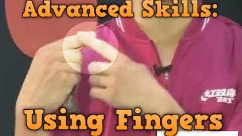table tennis master level: using fingers (Ma Long's technique)