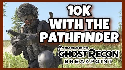 NEW UPDATE! 10K with the NEW PATHFINDER - Ghost Recon Breakpoint PVP