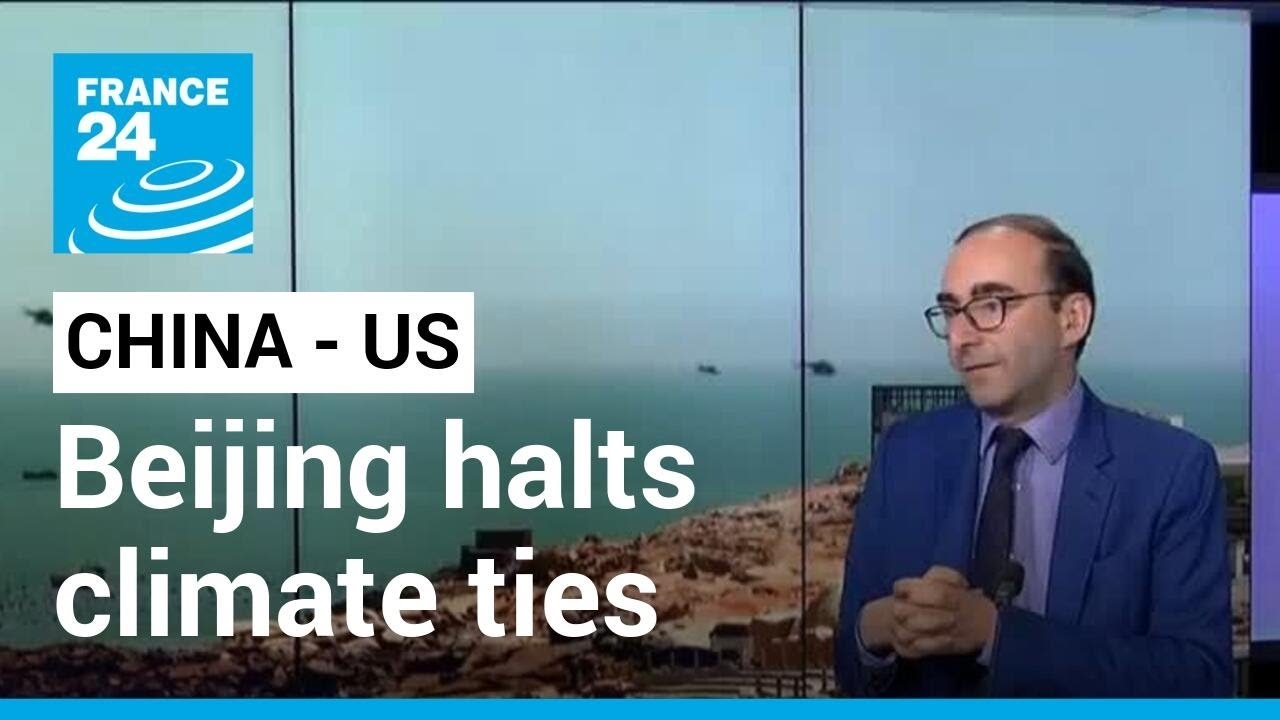 China-US tensions: Beijing halts climate, military ties over Pelosi visit to Taiwan • FRANCE 24