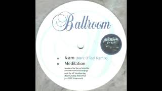 Ballroom - 4:AM (Marc O&#39;Tool Remix) [HQ]