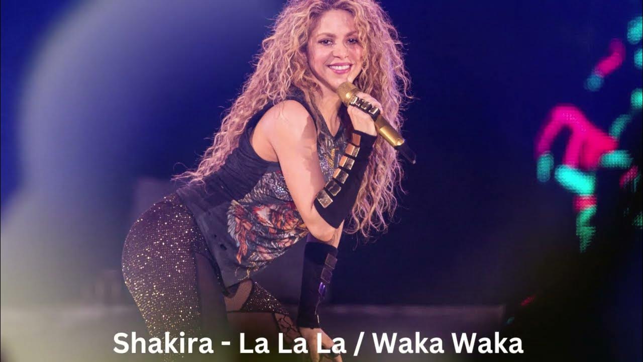 Top English Song | Shakira La La La / Waka Waka | top song shakira