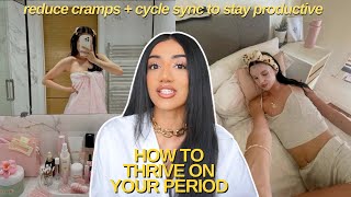 HOW TO THRIVE ON YOUR PERIOD | cycle syncing, cramp hacks and period productivity tips