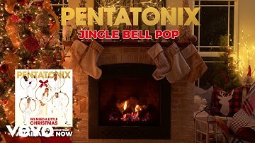 [Yule Log Audio] Jingle Bell Pop – Pentatonix