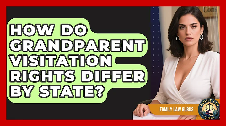 How Do Grandparent Visitation Rights Differ By State? - Family Law Gurus