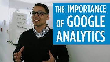 The Importance of Google Analytics