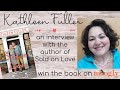 An Interview with Kathleen Fuller, Author of &quot;Sold on Love&quot;