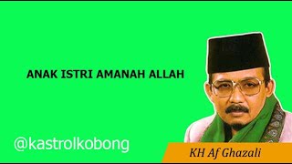 CERAMAH SUNDA KH AF GHAZALI  ANAK ISTRI AMANAH ALLAH