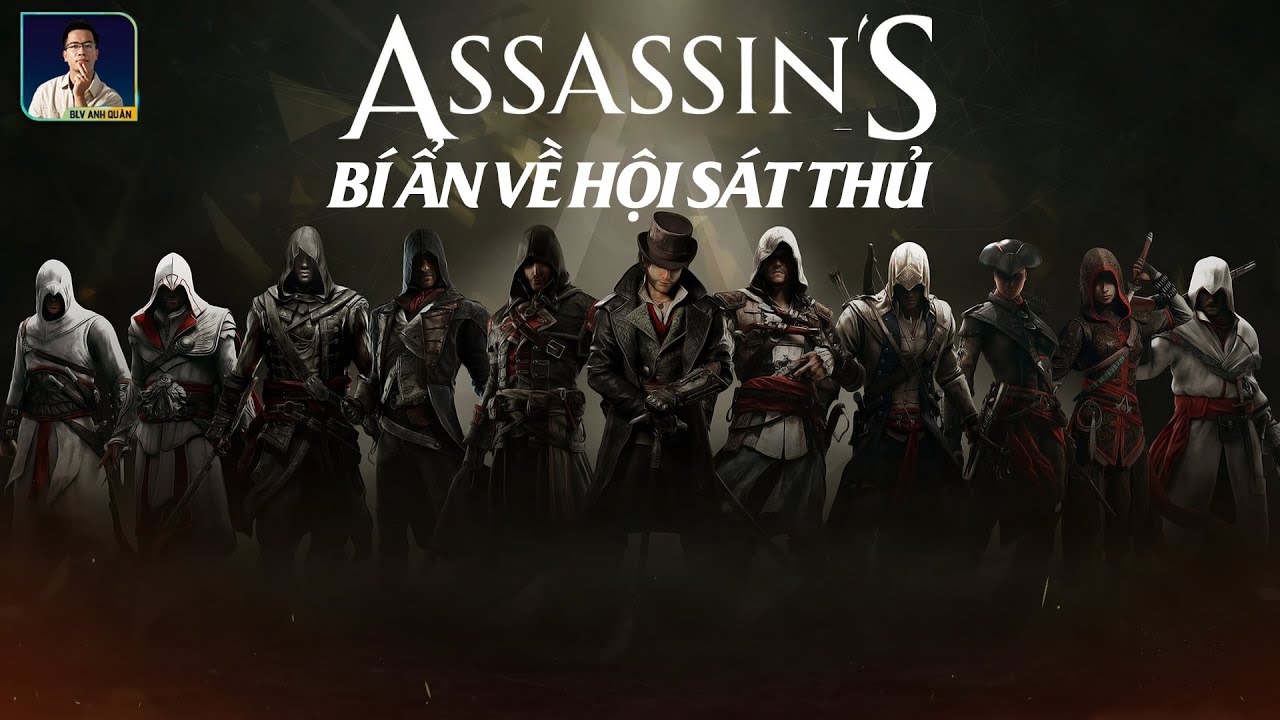 HỘI ASSASSIN - BÍ ẨN VỀ TỔ CHỨC SÁT THỦ KHÉT TIẾNG... - youtube