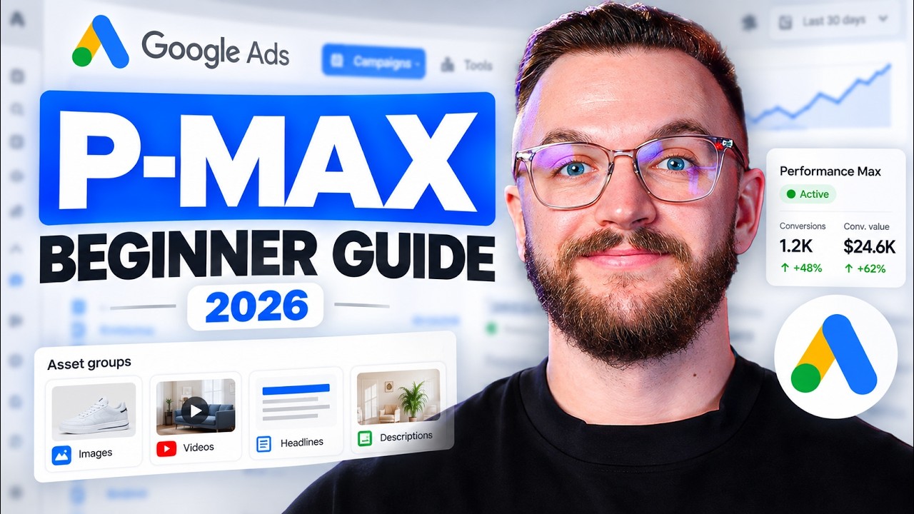 Google Ads Performance Max Tutorial 2025 (For Beginners) - YouTube