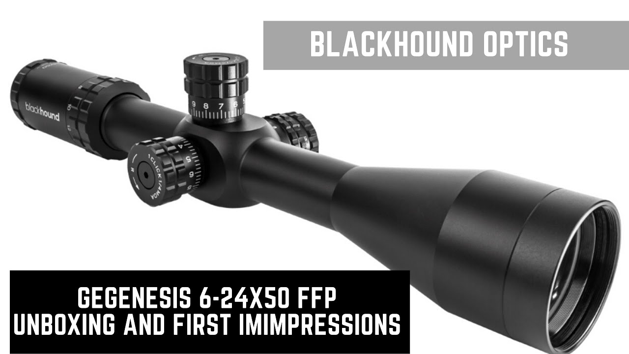 BlackHound Optic Genesis Series 624×50 FFP MOA First Impressions YouTube