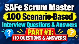 Full SAFe Scrum Master Interview Questions and Answers | PART #1 | 10 Scenarios-based Question and Answer News