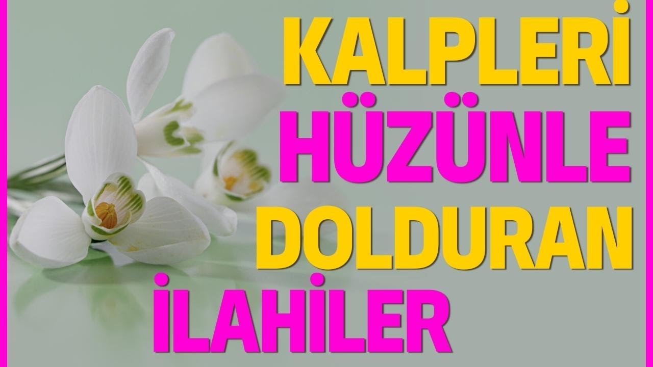 Kalpleri Hüzünle Dolduran İlahiler | Hayırlı Günler