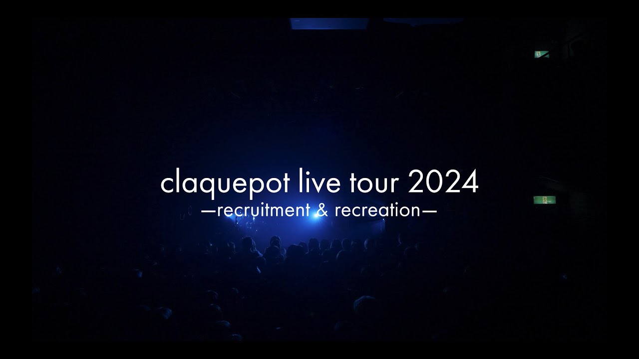 リクルートメント (from claquepot live tour 2024 -recruitment