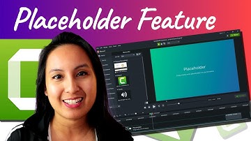 Camtasia Tutorial 2023 | What is the Placeholder Feature & How to Use It