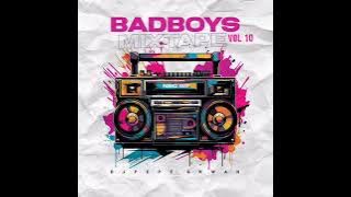 Bad Boys X(10) Mixtape Vol.10