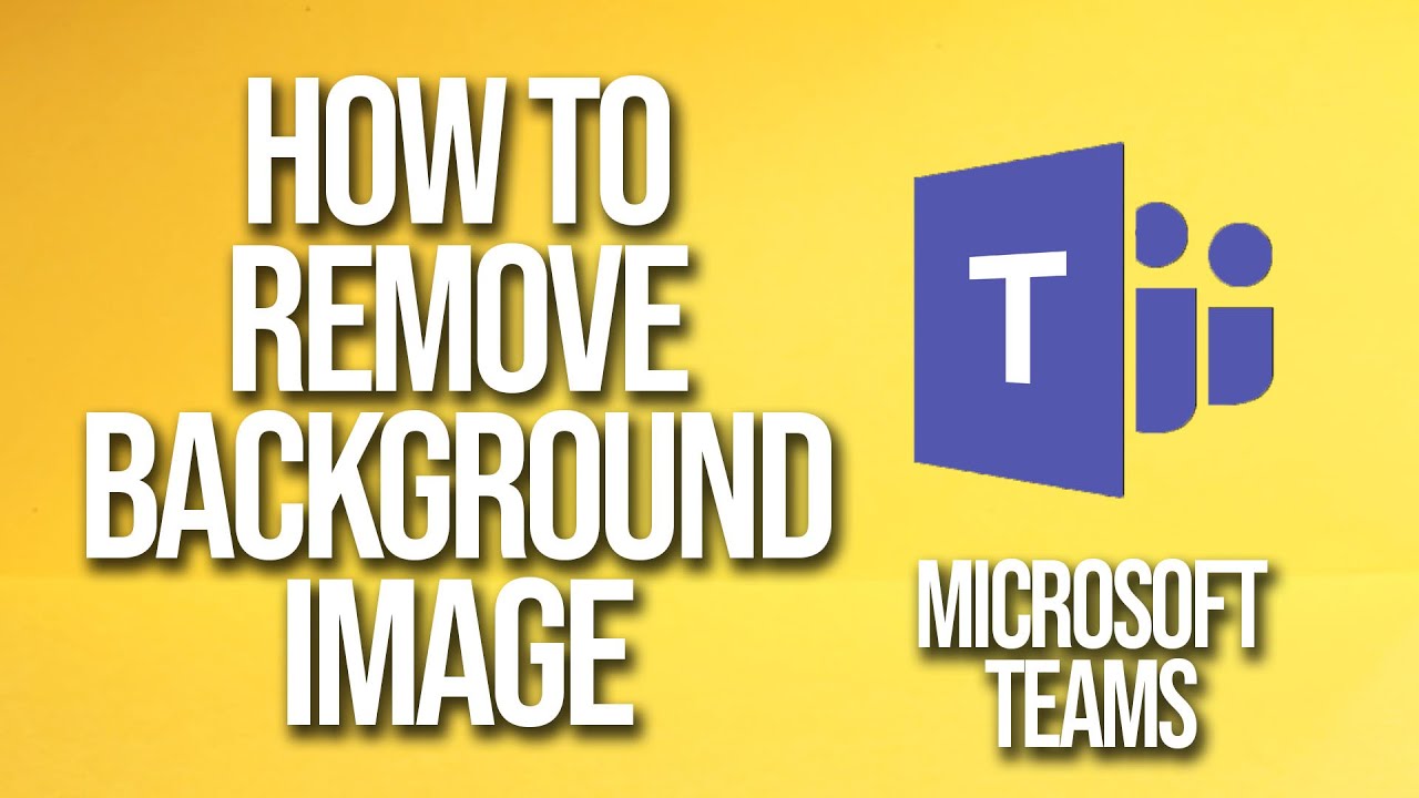 How To Remove Background Image Microsoft Teams Tutorial YouTube