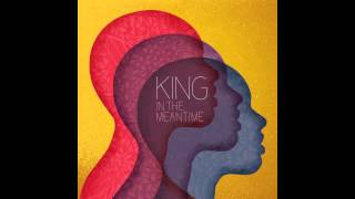 Preview- KING 'In The Meantime'