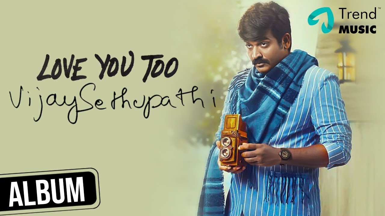 Love You Too Vijay Sethupathi Album Song Vijay Sethupathi Seenu Ramasamy Nr Rahananthan Youtube