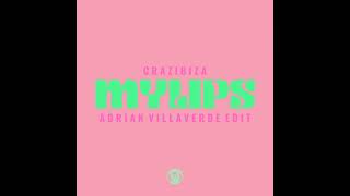 Crazibiza - My Lips (Adrian Villaverde Edit)