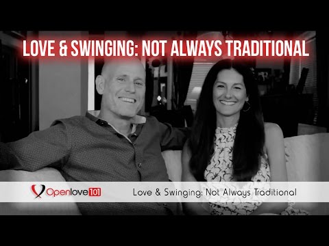 Love & Swinging Lifestyle: Not Always Traditional