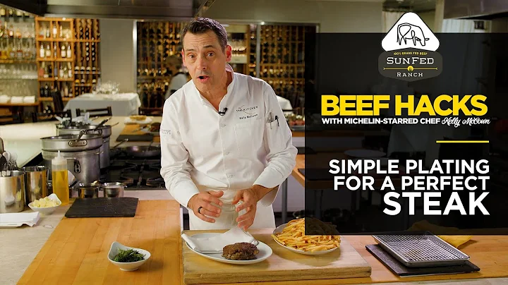 Simple Plating for a Perfect Steak - Beef Hacks with Michelin-starred Chef Kelly McCown