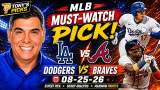Full LA Dodgers vs Atlanta Braves Pick 8/25/26 MLB Pick Prediction Update