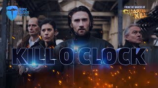 Kill O'Clock | Official Full 'Trailer' | Nigel Barber, Michael Kennedy, Max Cavenham | Sony A7S HD