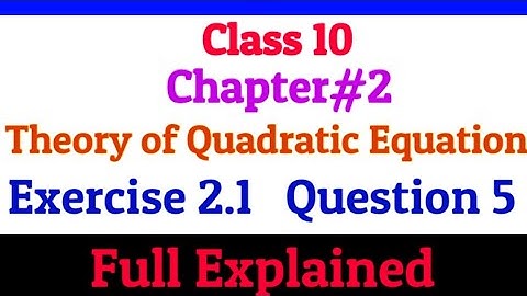 Class 10 | Chapter 2 | Theory of Quadratic Equation | Exercise 2.1 | Question 5