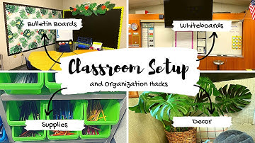 Classroom Setup & Organization Hacks