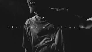 nf - thinking (slowed)