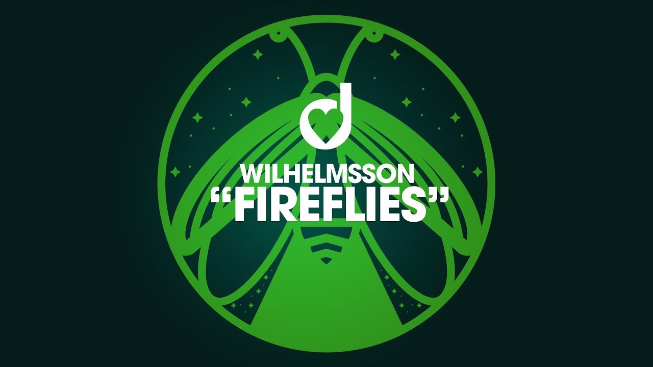 Watch Wilhelmsson - Fireflies on YouTube Watch Wilhelmsson - Fireflies on YouTube