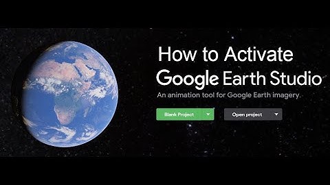 How to Activate Google Earth Studio