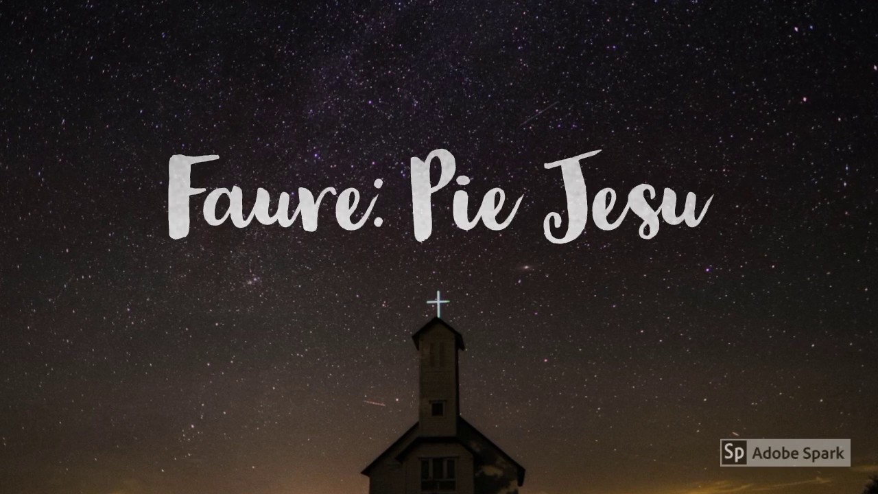 Fauré, Gabriel Pie Jesu YouTube