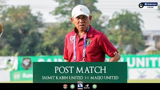 POST MATCH I SAIMIT KABIN UNITED 1-1 MAEJO UNITED (THAI LEAGUE 3 SEASON 2023-24 I CPL-MATCH 2)