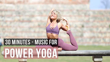 Yoga Music Power Flow. Music for Power Yoga 30 minutes